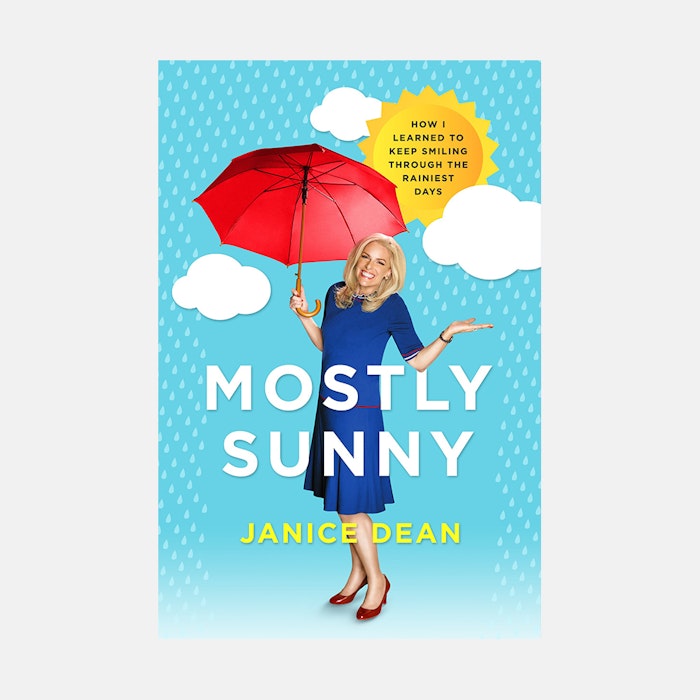 Mostly Sunny How I Learned To Keep Smiling Through The Rainiest Days - 